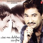Aise Na Dekho Mujhe - Kumar Sanu Song Download